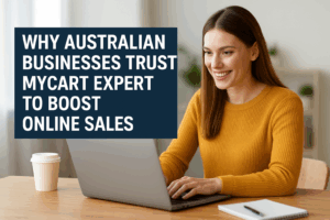 Why Australian Businesses Trust MyCartExpert to Boost Online Sales